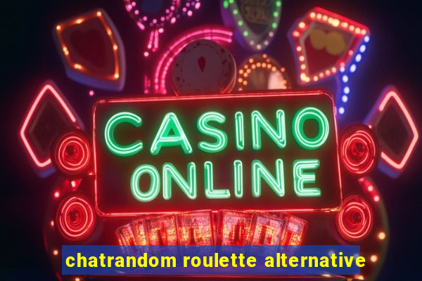 chatrandom roulette alternative